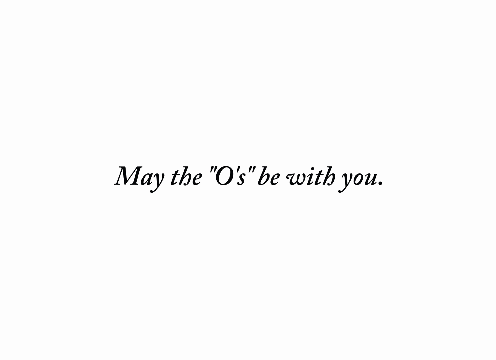 May the O's Be With You Card